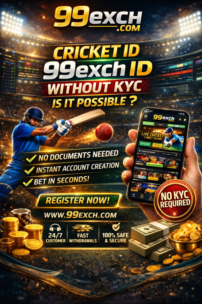 ID Without KYC – Is It Possible? for 99exch