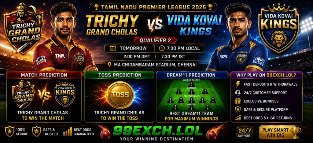 Trichy Grand Cholas vs Vida Kovai Kings match prediction